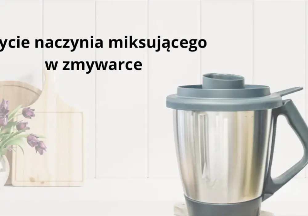 Czy lidlomix można myć w zmywarce? Sprawdź, co możesz myć bez ryzyka